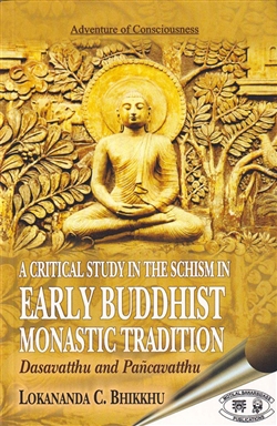 Critical Study In The Schism in Early Buddhist Monastic Tradition, Lokananda C. Bhikkhu