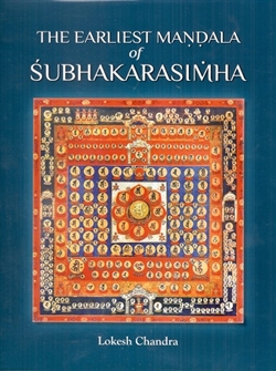 The Earliest Mandala of Subhakarasimha, Lokesh Chandra