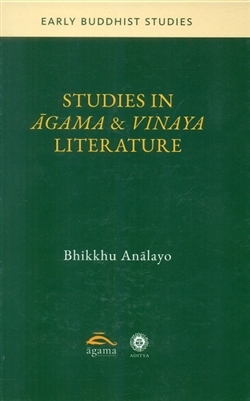 Studies in Agama and Vinaya Literature, Bhikkhu Analayo