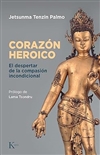 Corazon heroico: El despertar de la compasion incondicional, Jetsunma Tenzin Palmo