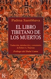 El libro tibetano de los muertos: Traducción y comentarios de Robert A. Thurman Padmasambhava