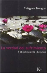 Verdad del Sufrimiento y el Camino de la Liberacion  Chogyam Trungpa Rinpoche