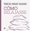 Como relajarse, Thich Nhat Hanh
