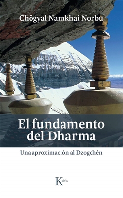 El fundamento del Dharma: Una aproximacion al Dzogchen, Chogyal Namkhai Norbu