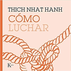 Como luchar, Thich Nhat Hanh