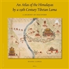 An Atlas of the Himalayas by a 19th Century Tibetan Lama by Diana Lange