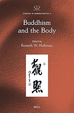Buddhism and the Body, Kenneth W. Holloway (editor)