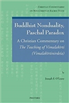 Buddhist Nonduality, Paschal Paradox: A Christian Commentary on The Teaching of Vimalakirti (Vimalakirtinirdesa) (Christian Commentaries on Non-Christian Sacred Texts), JS O'Leary