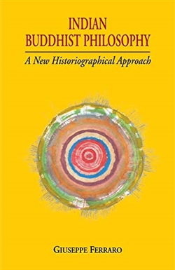 Indian Buddhist Philosophy: A New Historiographical Approach