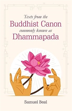 Texts from the Buddhist Canon Commonly Known as Dhammapada...