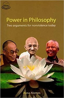 Power in Philosophy: Two Arguments for Nonviolence Today, Anna Alomes