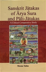 Sanskrit Jatakas of Arya Sura and Pali Jatakas: A Critical Comparative Study  Meena Talim
