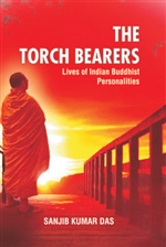 Torch Bearers: Lives of Indian Buddhist Personalities