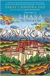 Journey to Lhasa: The Diary of a Spy, Sarat Chandra Das