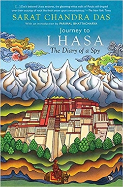 Journey to Lhasa: The Diary of a Spy, Sarat Chandra Das