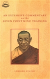 Extensive Commentary on the Seven Point Mind Training : A Summary of All Mahayana Practices, Lobsang Gyatso