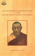 Extensive Commentary on the Seven Point Mind Training : A Summary of All Mahayana Practices, Lobsang Gyatso