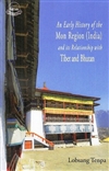 Early History of the Mon Region (India) and Its Relationship with Tibet and Bhutan