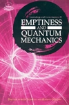Emptiness and quantum mechanics: dialogue between scientists and Buddhist scholars<br>By: Geshe Lhakdor