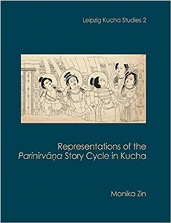 Representations of the Parinirvana Story Cycle in Kucha by Monika Zin