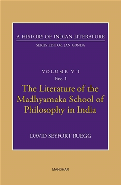 Literature of the Madhyamaka School of Philosophy in India (History of Indian Literature Vol. VII), David Seyfort Ruegg