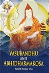 Vasubandhu and Abhidharmakosa by Sanjib Kumar Das