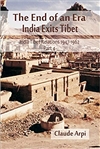 End of an Era: India Exists Tibet (India Tibet Relations 1947-1962) Part 4 <br> By: Claude Arpi