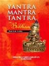 Yantra-Mantra-Tantra in Buddhism, Prof. G.K. Lama
