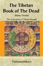 Tibetan Book of the Dead: The cornerstone of Tibetan thought <br> Padmasambhava