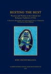 Besting the Best: Warriors and Warfare in the Cultural and Religious Traditions of Tibet, John Vincent Bellezza