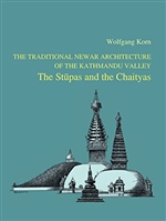 Traditional Newar Architecture of the Kathmandu Valley: The Stupas and the Chaityas
