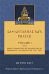 Samantabhadra's Prayer: Volume I: The original sutra with prayer, the Indian commentary by Nagarjuna, and the Western commentary, Tony Duff, PKTC