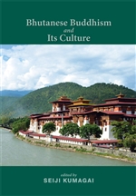 Bhutanese Buddhism and Its Culture   Seiji Kumagai