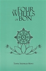 Four Wheels of Bon  Tonpa Shenrab Miwo, Vajra Books