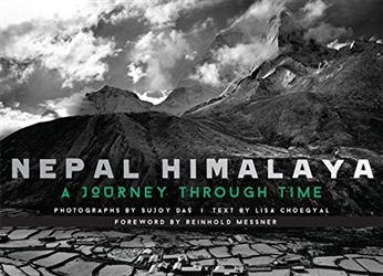 Nepal Himalaya: A Journey Through Time, Lisa Choegyal (Text) Sujoy Das (Photographer),