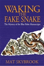 Waking the Fake Snake: The Mystery of the Blue Robe Manuscripts