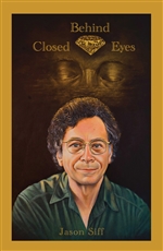 Behind Closed Eyes , Jason Siff, Vajra Publications