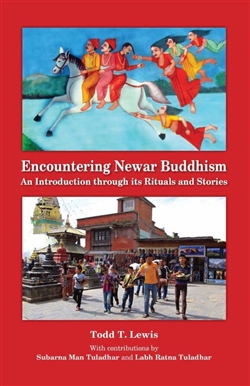 Encountering Newar Buddhism: An Introduction Through Its Rituals and Storieions