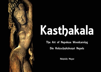 Kasthakala: The Art of Nepalese Wood Carving, Heinrich Meyer, Vajra Books