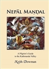 Nepal Mandal: A Pilgrim's Guide to the Kathmandu Valley Keith Dowman