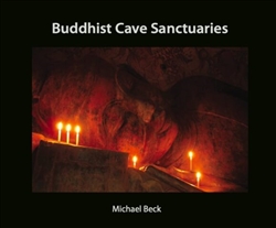Buddhist Cave Sanctuaries, Michael Beck
