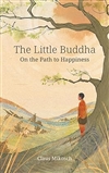 The Little Buddha - On the Path to Happiness, Claus Mikosch