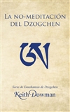 No-Meditacion del Dzogchen, Keith Dowman