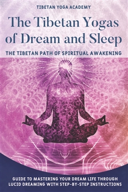 Tibetan Yogas of Dream and Sleep, Tibetan Yoga Academy