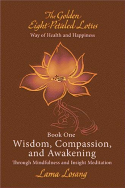 Book One: Wisdom, Compassion, and Awakening: Through Mindfulness and Insight Meditation, Lama Losang
