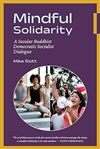 Mindful Solidarity: A Secular Buddhist Democratic Socialist Dialogue, Mike Slott