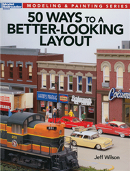 Kalmbach 12465 50 Ways to a Better-Looking Layout