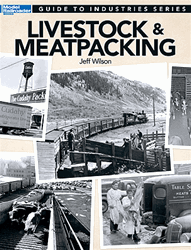 Kalmbach 12473 Model Railroader Guide to Industries Series Livestock & Meatpacking