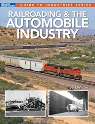 Kalmbach 12503 Railroading and the Automobile Industry Softcover 96 Pages