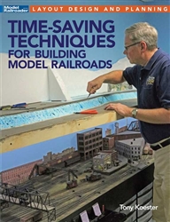 Kalmbach 12817 Time-Saving Techniques for Building Model Railroads Softcover 112 Pages